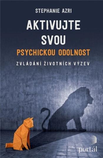 Aktivujte svou psychickou odolnost - Stephanie Azri