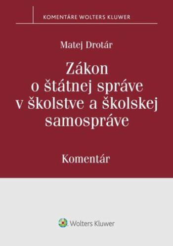 Zákon o štátnej správe v školstve a školskej samospráve - Matej Drotár