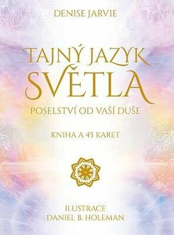 Tajný jazyk světla - Jarvie Denise, Daniel B. Holeman