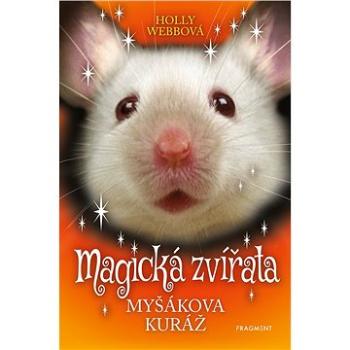 Magická zvířata - Myšákova kuráž (978-80-253-5045-4)