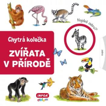 Zvířata v přírodě - Chytrá kolečka - Dagmar Březinová, Jana Navrátilová