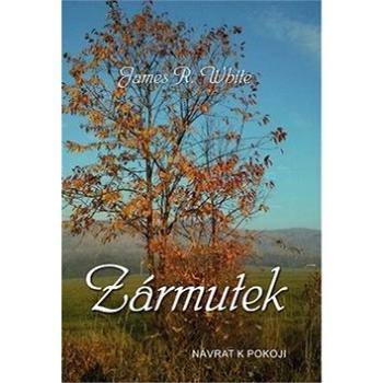 Zármutek: Návratk k pokoji (978-80-87606-16-2)