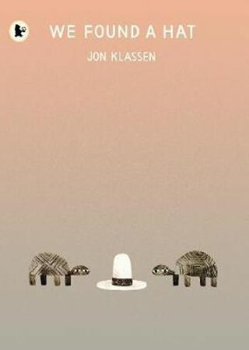 We Found a Hat - Jon Klassen