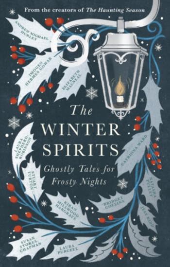 The Winter Spirits - Jess Kiddová, Andrew Michael Hurley, Stuart Turton, Natasha Pulley, Bridget Collins, Elizabeth Macneal, Laura Purcell, Imogen Her