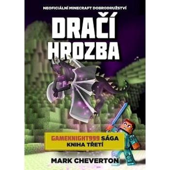 Dračí hrozba: Neoficiální Minecraft dobrodružství (978-80-7557-000-0)