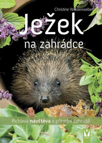 Ježek na zahrádce - Christine Weidenweberová