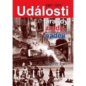 Události pravdy, zrady, naděje: 1967-1971 (978-80-7268-659-9)