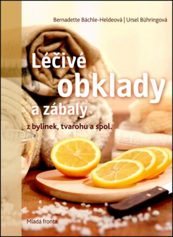 Léčivé obklady a zábaly - Ursel Bühringová, Bernadette Bächle-Heldeová