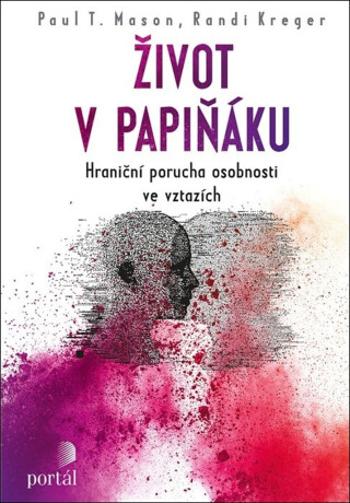 Život v papiňáku - Paul T. Mason, Randi Kreger