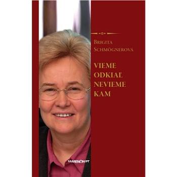 Vieme odkiaľ, nevieme kam (978-80-569-0335-3)