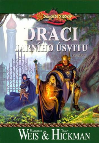 DragonLance: Kroniky 3. - Draci jarního úsvitu - Margaret Weis, Tracy Hickman