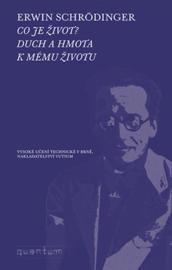 Co je život? Duch a hmota - Erwin Schrödinger