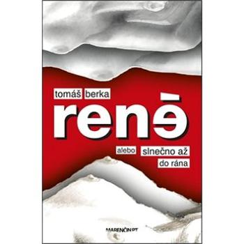 René: alebo slnečno až do rána (978-80-8114-588-9)