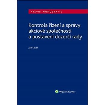 Kontrola řízení a správy akciové společnosti a postavení dozorčí rady (978-80-7676-566-5)