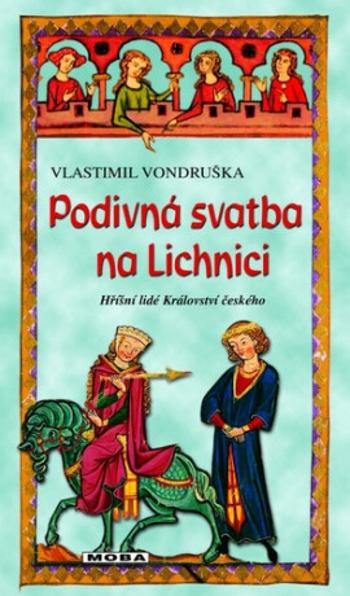 Podivná svatba na Lichnici - Vlastimil Vondruška