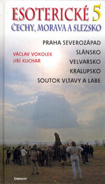 Esoterické Čechy, Morava a Slezsko 5. - Václav Vokolek, Jiří Kuchař