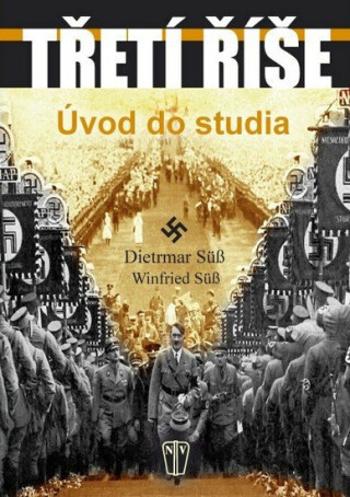 Třetí říše - Úvod do studia - Süß Dietrmar, Süß Winfried