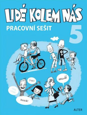 Pracovní sešit - Lidé kolem nás 5 - Etika pro 5. ročník ZŠ - Lenka Bradáčová, Milan Starý