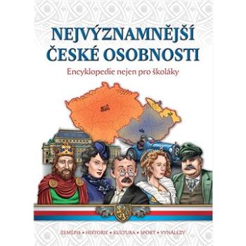 Nejvýznamnější české osobnosti: Encyklopedie nejen pro školáky (978-80-7567-509-5)