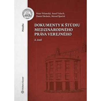 Dokumenty k štúdiu medzinárodného práva verejného: 2. časť (978-80-8168-908-6)