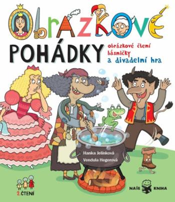 Obrázkové pohádky - Obrázkové čtení, básničky a divadelní hra - Hanka Jelínková