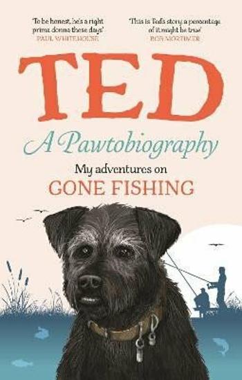 A Pawtobiography: My adventures on Gone Fishing - Dog Ted the