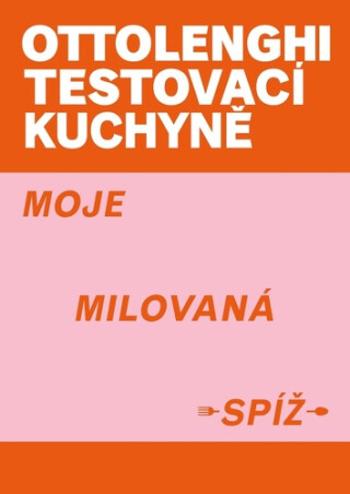 Ottolenghi Testovací kuchyně: Moje milovaná spíž - Yotam Ottolenghi, Noor Muradová