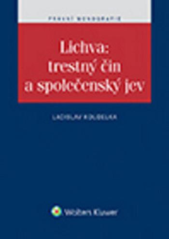 Lichva: trestný čin a společenský jev - Ladislav Koudelka