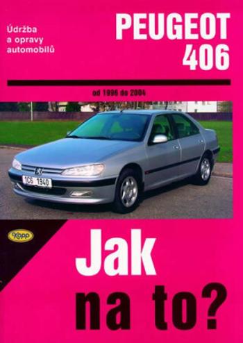 Peugeot 406 od 1996 - 2004 - Jak na to? - 74. - Peter T. Gill, Legg A.K.