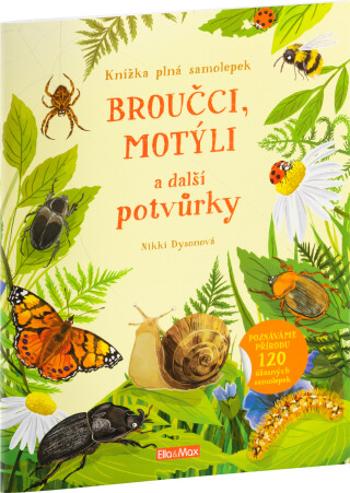 Broučci, motýli a další potvůrky - Kniha samolepek - Nikki Dysonová