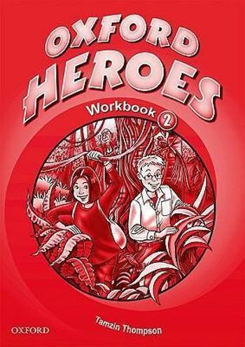 OXFORD HEROES 2 WORKBOOK - Tamzin Thompson