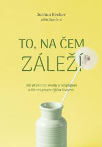 To, na čem záleží - Joshua Becker