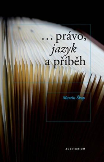 Právo, jazyk a příběh - Škop Martin