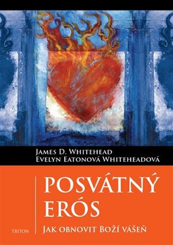 Posvátný Erós - James Whitehead, Evelyn Eatonová Whiteheadová