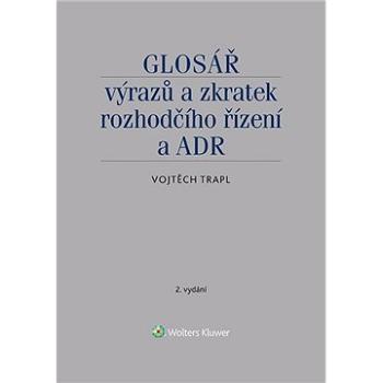 Glosář výrazů a zkratek rozhodčího řízení a ADR - 2. vydání (978-80-759-8679-5)