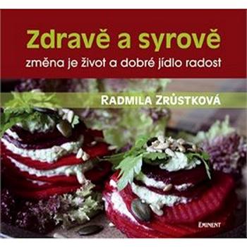 Zdravě a syrově: změna je život a dobré jídlo radost (978-80-7281-477-0)