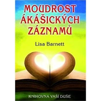 Moudrost ákášických záznamů: Knihovna vaší duše (978-80-7336-842-5)