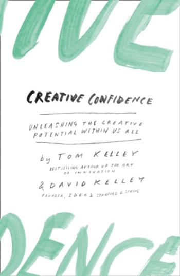 Creative Confidence - David Kelley, Tom Kelley