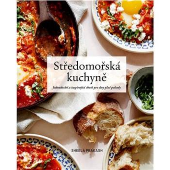 Středomořská kuchyně: Jednoduché a inspirující chutě pro dny plné pohody (978-80-277-0291-6)