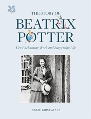 The Story of Beatrix Potter - National Trust Books, Sarah Gristwood