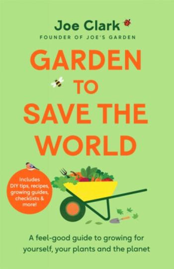 Garden To Save The World - Joe Clark