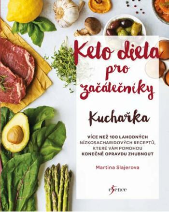 Ketodieta pro začátečníky - kuchařka - Martina Slajerova