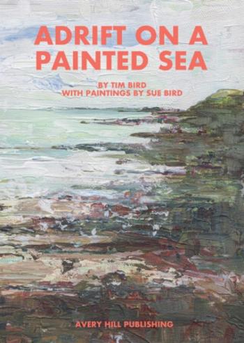 Adrift on a Painted Sea - Tim Bird