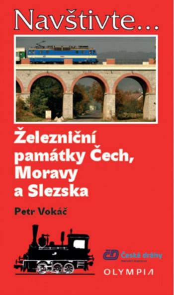 Železniční památky Čech, Moravy a Slezska - Petr Vokáč