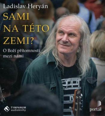 Sami na této zemi? O Boží přítomnosti mezi námi (MP3-CD) - audiokniha