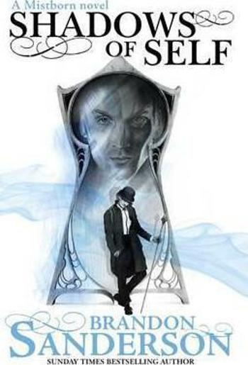 Shadows of Self : A Mistborn Novel - Brandon Sanderson