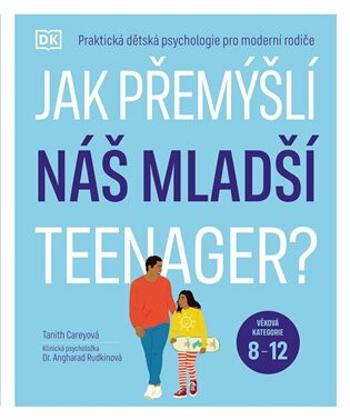 Jak přemýšlí náš mladší teenager? - Tanith  Careyová