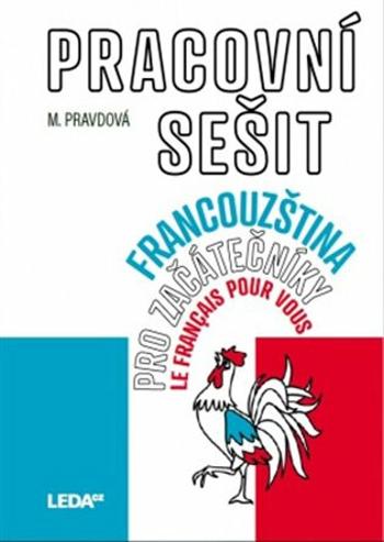 Francouzština pro začátečníky - Pracovní sešit + odkaz - Marie Pravdová