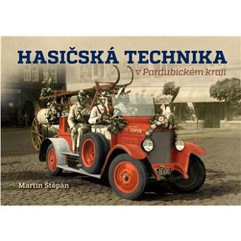 Hasičská technika v Pardubickém kraji (978-80-88041-31-3)