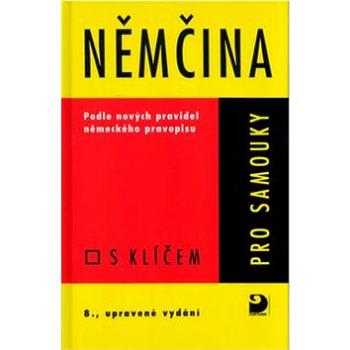 Němčina pro samouky s klíčem: Podle nových pravidel německého pravopisu (80-7168-962-9)